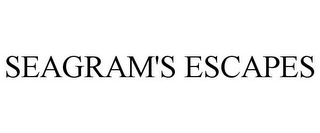 SEAGRAM'S ESCAPES