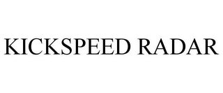 KICKSPEED RADAR