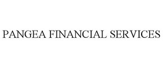 PANGEA FINANCIAL SERVICES