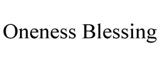 ONENESS BLESSING