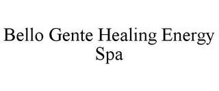 BELLO GENTE HEALING ENERGY SPA