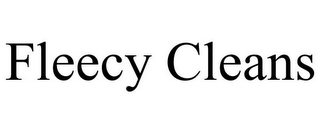 FLEECY CLEANS