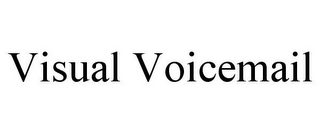 VISUAL VOICEMAIL