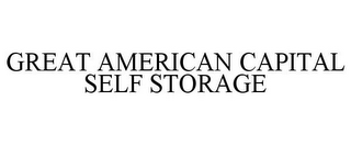 GREAT AMERICAN CAPITAL SELF STORAGE