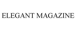 ELEGANT MAGAZINE