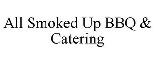 ALL SMOKED UP BBQ & CATERING