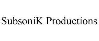 SUBSONIK PRODUCTIONS