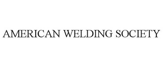 AMERICAN WELDING SOCIETY