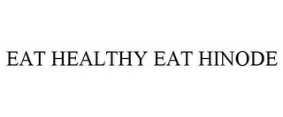 EAT HEALTHY EAT HINODE