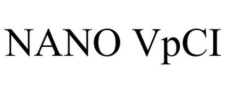 NANO VPCI