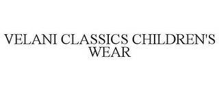 VELANI CLASSICS CHILDREN'S WEAR