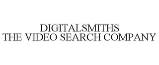 DIGITALSMITHS THE VIDEO SEARCH COMPANY