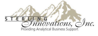 STERLING INNOVATIONS, INC. PROVIDING ANALYTICAL BUSINESS SUPPORT