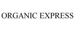 ORGANIC EXPRESS