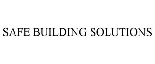 SAFE BUILDING SOLUTIONS