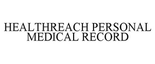 HEALTHREACH PERSONAL MEDICAL RECORD
