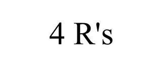 4 R'S