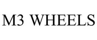 M3 WHEELS