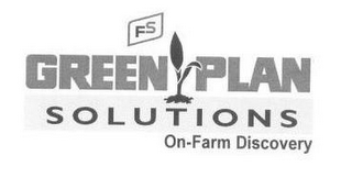 FS GREEN PLAN SOLUTIONS ON-FARM DISCOVERY