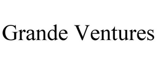GRANDE VENTURES