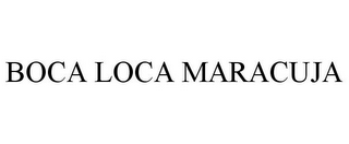 BOCA LOCA MARACUJA