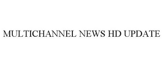 MULTICHANNEL NEWS HD UPDATE