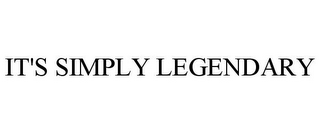 IT'S SIMPLY LEGENDARY