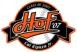 CLASS OF 2007 HOF '07 CAL RIPKEN JR.