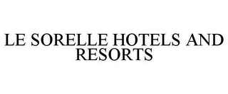 LE SORELLE HOTELS AND RESORTS