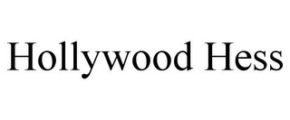 HOLLYWOOD HESS