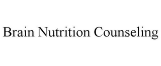 BRAIN NUTRITION COUNSELING