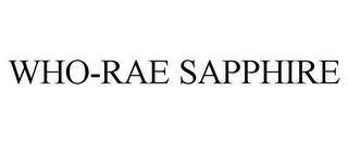 WHO-RAE SAPPHIRE