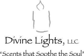 DIVINE LIGHTS, LLC "SCENTS THAT SOOTHE THE SOUL"