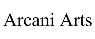 ARCANI ARTS