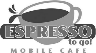 ESPRESSO TO GO! MOBILE CAFE