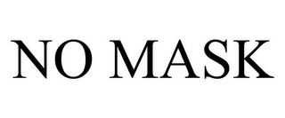 NO MASK