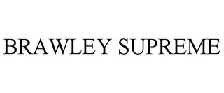 BRAWLEY SUPREME