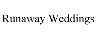 RUNAWAY WEDDINGS