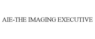 AIE-THE IMAGING EXECUTIVE