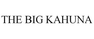 THE BIG KAHUNA