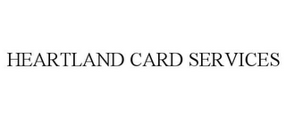 HEARTLAND CARD SERVICES