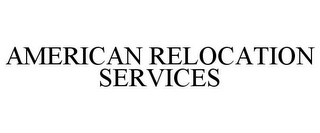 AMERICAN RELOCATION SERVICES