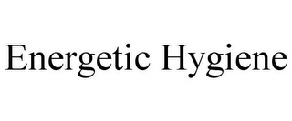 ENERGETIC HYGIENE