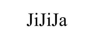 JIJIJA