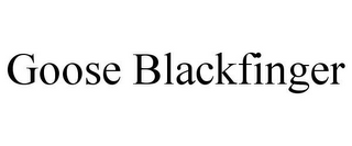 GOOSE BLACKFINGER