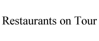 RESTAURANTS ON TOUR