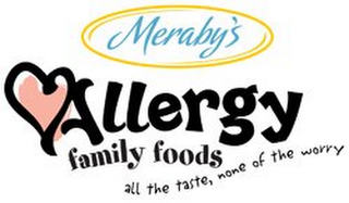 MERABY'S ALLERGY FAMILY FOODS ALL THE TASTE, NONE OF THE WORRY