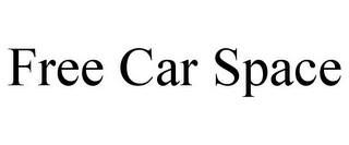 FREE CAR SPACE