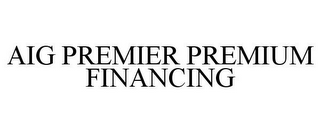 AIG PREMIER PREMIUM FINANCING