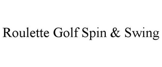 ROULETTE GOLF SPIN & SWING